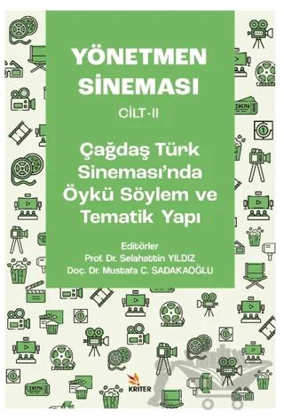 Yönetmen Sineması Cilt-II: Çağdaş Türk Sinemasında Öykü Söylem ve Tematik Yapı