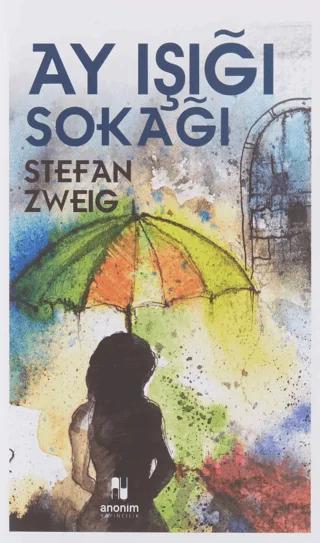 Ay Işığı Sokağı – Stefan Zweig – Anonim Yayıncılık kitap kapağı