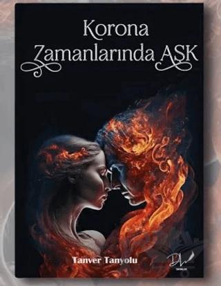 Korona Zamanlarında Aşk – Tanver Tanyolu – Dls Yayınları kitap kapağı
