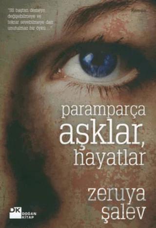 Paramparça Aşklar, Hayatlar
