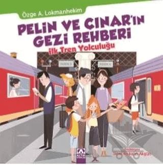 Pelin ve Çınar'ın Gezi Rehberi - İlk Tren Yolculuğu