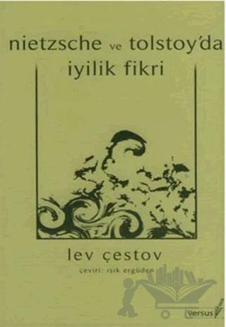 Nietzsche ve Tolstoy’da İyilik Fikri
