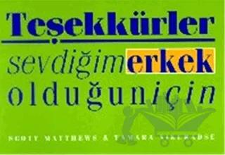 Teşekkürler Sevdiğim Erkek Olduğun İçin
