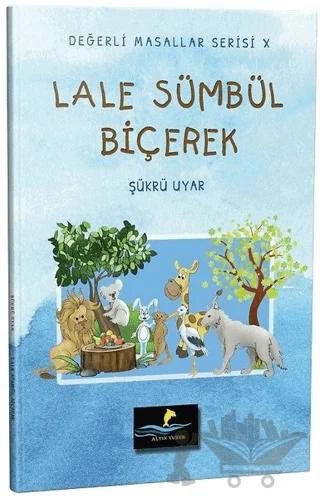 Lale Sümbül Biçerek - Değerli Masallar Serisi 10 – Şükrü Uyar – Altın Yunus Yayınları kitap kapağı