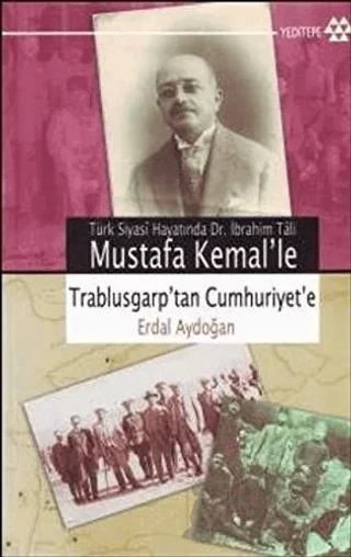 Mustafa Kemal’le Trablusgarp’tan Cumhuriyet’e – Erdal Aydoğan – Yeditepe Yayınevi kitap kapağı