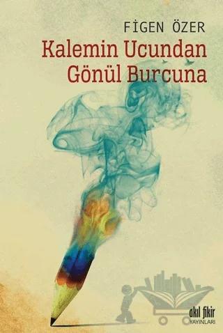 Kalemin Ucundan Gönül Burcuna