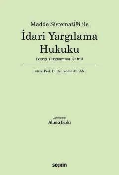 Madde Sistematiği ileİdari Yargılama Hukuku (Vergi Yargılaması Dahil)