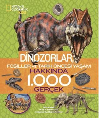 National Geographic Kids/ Dinozorlar Hakkında 1000 Gerçek