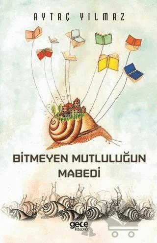 Bitmeyen Mutluluğun Mabedi