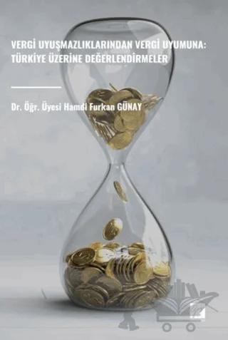 Vergi Uyuşmazlıklarından Vergi Uyumuna: Türkiye Üzerine Değerlendirmeler