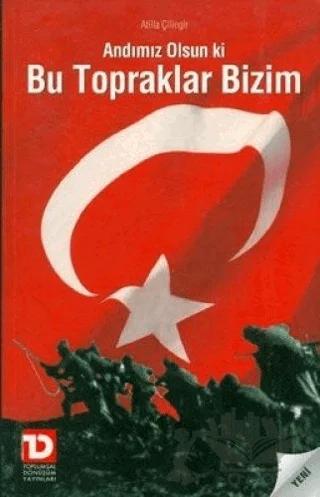 Andımız Olsun ki Bu Topraklar Bizim