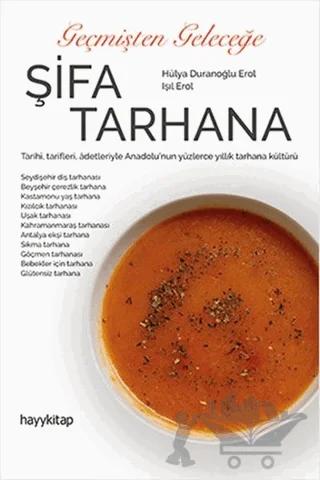Geçmişten Geleceğe Şifa Tarhana