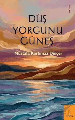 Düş Yorgunu Güneş
