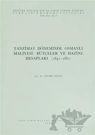 Tanzimat Döneminde Osmanlı Maliyesi: Bütçeler ve Hazine Hesapları (1841-1861)