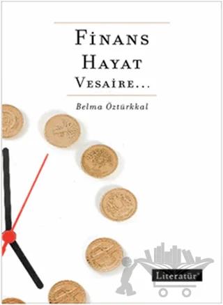 Finans, Hayat, Vesaire