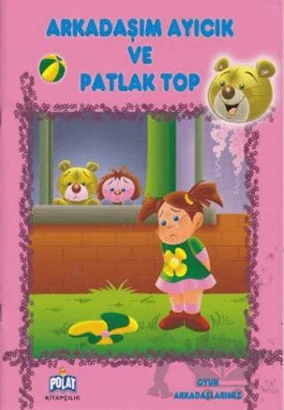 Arkadaşım Ayıcık ve Patlak Top