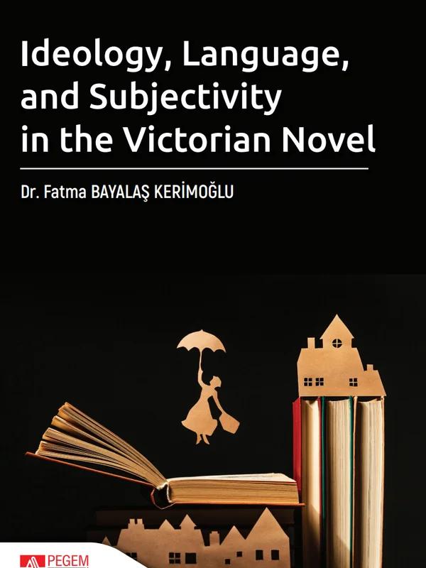 Ideology Language and Subjectivity in the Victorian Novel
