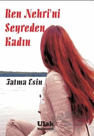 Ren Nehri'ni Seyreden Kadın – Fatma Esin – Ulak Yayıncılık kitap kapağı