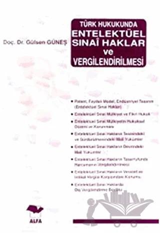 Türk Hukukunda Entelektüel Sınai Haklar ve Vergilendirilmesi