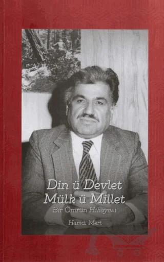 Din ü Devlet Mülk ü Millet Bir Ömrün Hikayesi