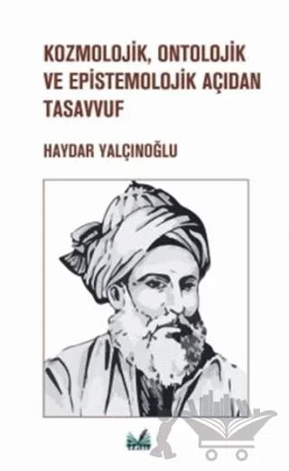 Kozmolojik, Ontolojik ve Epistemolojik Açıdan Tasavvuf