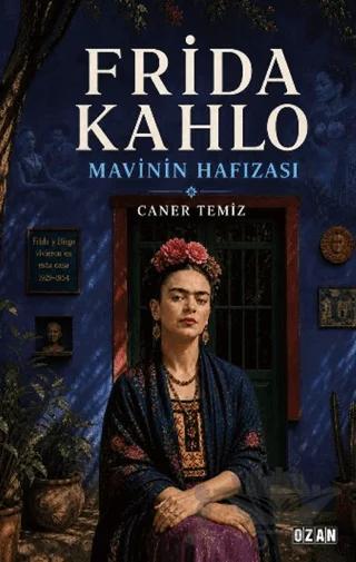 Frida Kahlo - Mavinin Hafızası