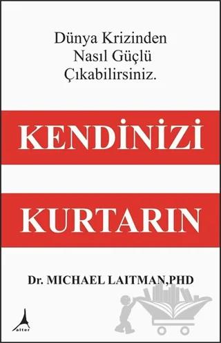 Kendinizi Kurtarın - Dünya Krizinden Nasıl Güçlü Çıkabilirsiniz
