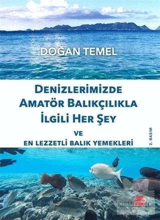 Denizlerimizde Amatör Balıkçılıkla İlgili Her Şey Ve En Lezzetli Balık Yemekleri