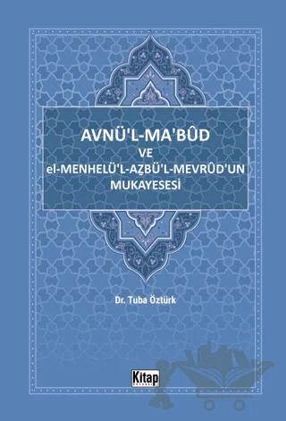 Avnül Mabud Ve El Menhelül Azbül Mevrudun Mukayesesi