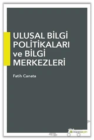 Ulusal Bilgi Politikaları ve Bilgi Merkezleri