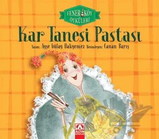 Kar Tanesi Pastası - Fenerköy Öyküleri