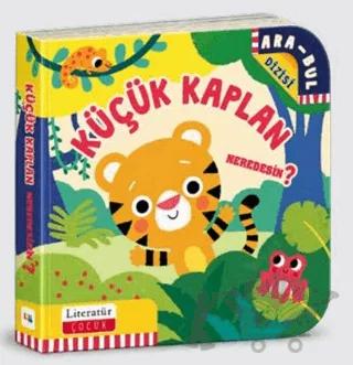 Küçük Kaplan Neredesin?