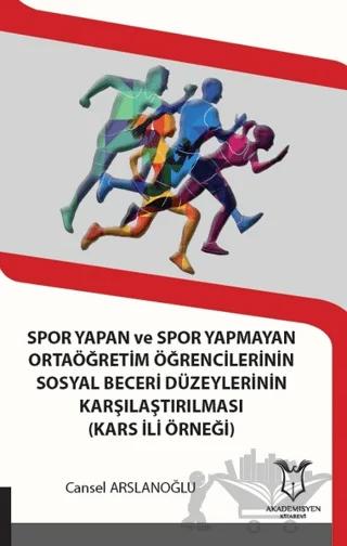 Spor Yapan ve Spor Yapmayan Ortaöğretim Öğrencilerinin Sosyal Beceri Düzeylerinin Karşılaştırılması (Kars İli Örneği)