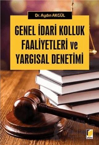 Genel İdari Kolluk Faaliyetleri ve Yargısal Denetimi