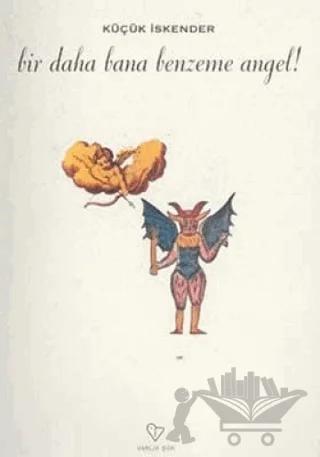 Bir Daha Bana Benzeme Angel!
