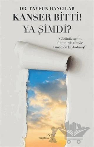 Kanser Bitti! Ya Şimdi?
