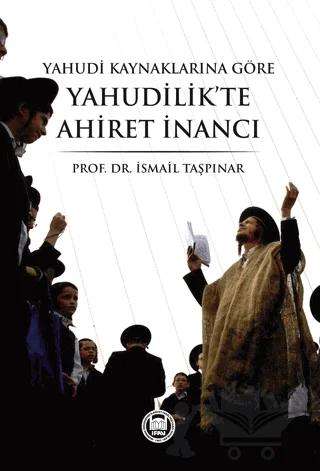 Yahudi Kaynaklarına Göre Yahudilik’te Ahiret İnancı
