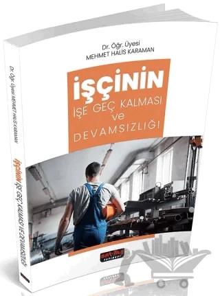 İşçinin İşe Geç Kalması ve Devamsızlığı