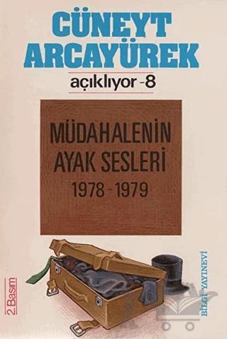 Cüneyt Arcayürek Açıklıyor- 8 Müdahalenin Ayak Sesleri 1978-1979