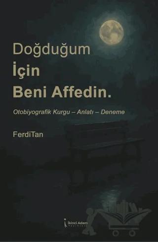 Doğduğum İçin Beni Affedin.
