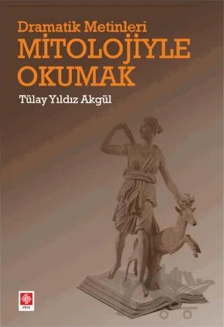 Dramatik Metinleri Mitolojiyle Okumak