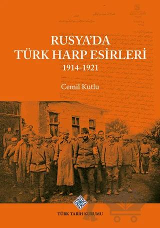 Rusya'da Türk Harp Esirleri 1914-1921
