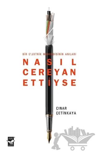 Nasıl Cereyan Ettiyse – Çınar Çetinkaya – Arı Sanat Yayınevi kitap kapağı