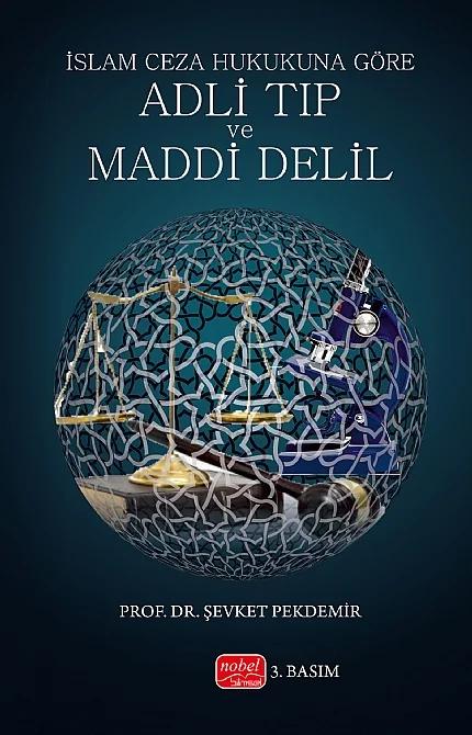 İslam Ceza Hukukuna Göre Adli Tıp ve Maddi Delil