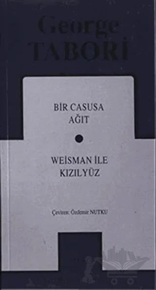 Toplu Oyunları Bir Casusa Ağıt / Weisman ile Kızılyüz