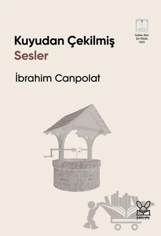 Kuyudan Çekilmiş Sesler