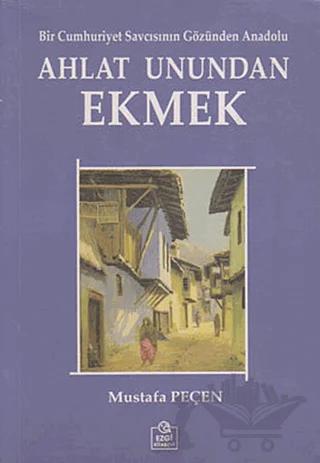 Ahlat Unundan Ekmek – Mustafa Peçen – Ezgi Kitabevi Yayınları kitap kapağı