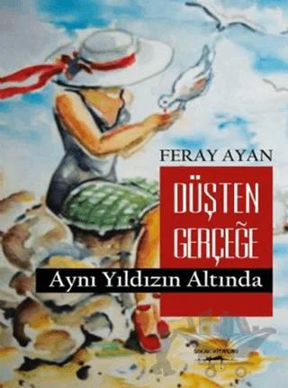Düşten Gerçeğe Aynı Yıldızın Altında