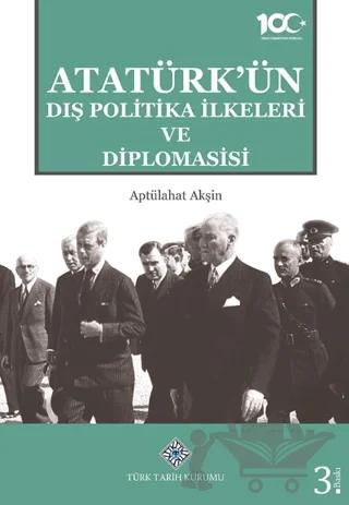 Atatürk’ün Dış Politika İlkeleri ve Diplomasisi