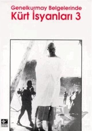 Genelkurmay Belgelerinde Kürt İsyanları 3